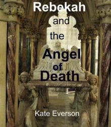 Rebekah and the Angel of Death Read online