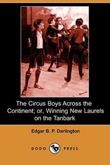 The Circus Boys Across the Continent; Or, Winning New Laurels on the Tanbark