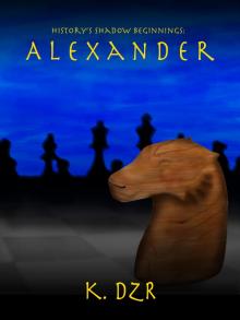 History's Shadow Beginnings: Alexander Read online