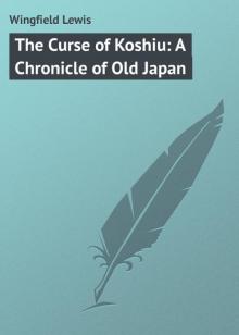 The Curse of Koshiu: A Chronicle of Old Japan Read online