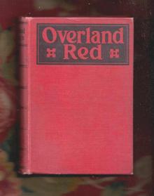 Overland Red: A Romance of the Moonstone Cañon Trail