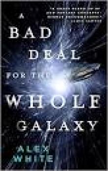 A Bad Deal for the Whole Galaxy Read online