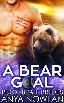 A Bear Goal: BBW Hockey Werebear Mail-Order Bride Romance (Puck Bear Brides Book 3) Read online