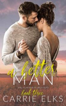 A Better Man: A Small Town Surprise Pregnancy Romance (The Heartbreak Brothers Book 3)