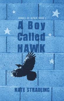 A Boy Called Hawk (Annals of Altair Book 1) Read online