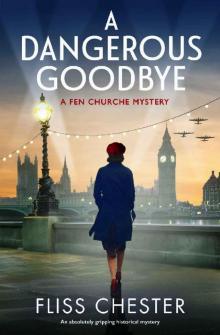A Dangerous Goodbye: An absolutely gripping historical mystery (A Fen Churche Mystery Book 1) Read online