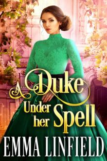 A Duke Under Her Spell: A Historical Regency Romance Novel Read online