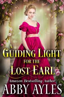 A Guiding Light for the Lost Earl: A Clean & Sweet Regency Historical Romance Novel Read online
