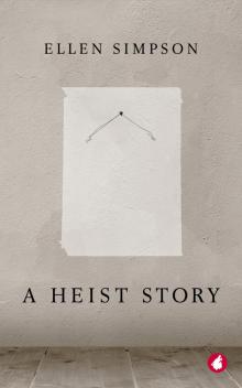 A Heist Story Read online