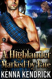 A Highlander Marked by Fate: Scottish Medieval Highlander Romance (Highlanders of Kirklinton Book 3) Read online
