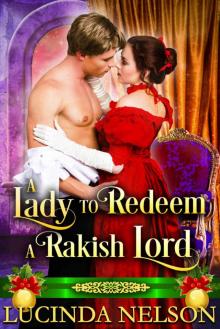 A Lady to Redeem a Rakish Lord: A Historical Regency Romance Novel Read online