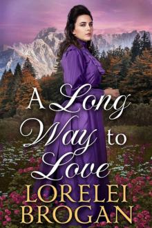 A Long Way to Love: A Historical Western Romance Book Read online