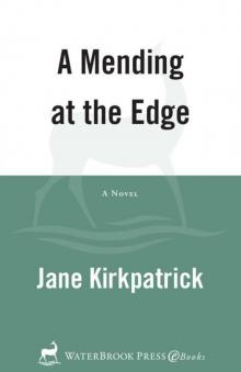 A Mending at the Edge: A Novel (Change And Cherish) Read online