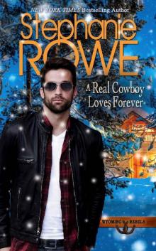 A Real Cowboy Loves Forever (Wyoming Rebels Book 5) Read online