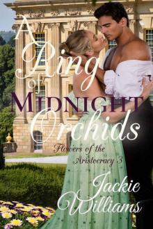 A Ring of Midnight Orchids: Flowers of the Aristocracy (Untamed Regency Book 3) Read online