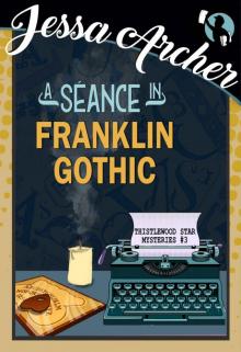A Séance in Franklin Gothic Read online