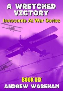 A Wretched Victory (Innocents At War Series, Book 6) Read online