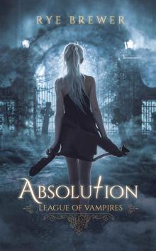 Absolution (League of Vampires Book 3)