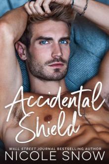 Accidental Shield: A Marriage Mistake Romance Read online