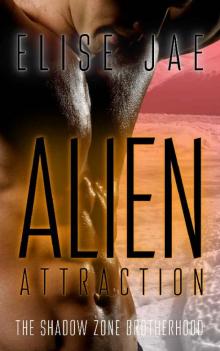 Alien Attraction (The Shadow Zone Brotherhood Book 5) Read online