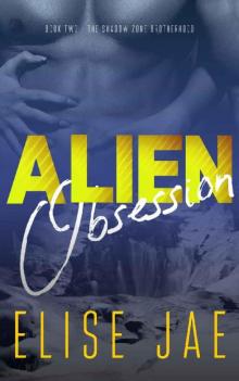 Alien Obsession (Shadow Zone Brotherhood Book 2) Read online