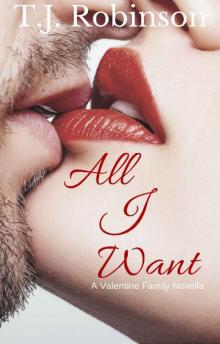 All I Want: A Valentine Family Novella (The Valentine Family Book 1) Read online