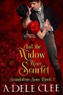And The Widow Wore Scarlet: Scandalous Sons - Book 1 Read online