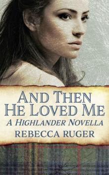 And Then He Loved Me (A Highlander Novella Book 1) Read online