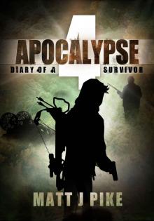 Apocalypse: Diary of a Survivor 4 (Apocalypse Survivors) Read online