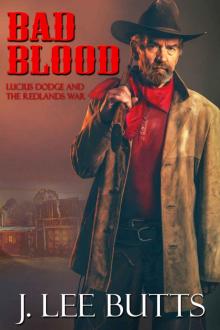 Bad Blood: Lucius Dodge and the Redlands War (Lucius Dodge Westerns Book 2) Read online