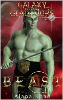 Beast: Book Nine in the Galaxy Gladiators Alien Abduction Romance Series Read online