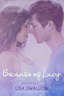 Because of Lucy: 2016 Revised Edition (Butterfly Days #1) Read online