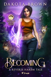 Becoming: A Reverse Harem Tale (Mountain Magic Book 1) Read online