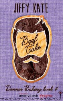 Beef Cake (Donner Bakery Book 4) Read online