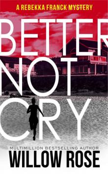 Better Not Cry (Rebekka Franck Book 8) Read online