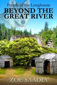 Beyond the Great River (People of the Longhouse Book 1) Read online
