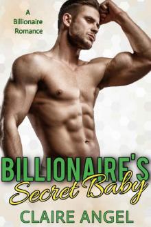 Billionaire's Secret Baby: A Billionaire Romance Read online
