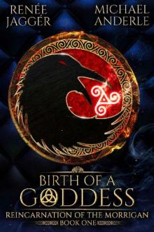 Birth of a Goddess (Reincarnation of the Morrigan Book 1)