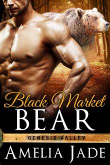 Black Market Bear (A BBW Paranormal Shape Shifter Romance) (Genesis Valley Book 2) Read online