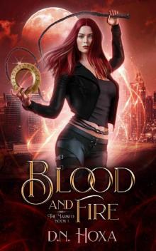 Blood and Fire: An Urban Fantasy (The Marked Book 1) Read online