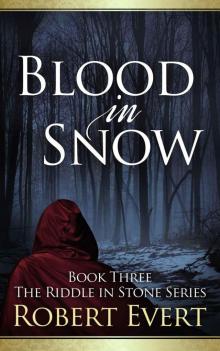 Blood in Snow: (The Riddle in Stone Series - Book Three) Read online