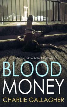 BLOOD MONEY a gripping crime thriller full of twists Read online