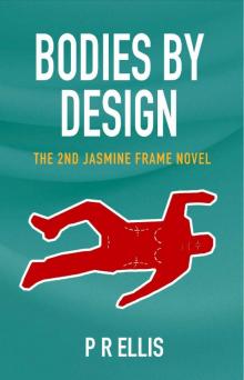 Bodies By Design: The 2nd Jasmine Frame Novel (Jasmine Frame Detective)