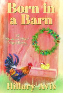 Born in a Barn (Clucks and Clues Cozy Mysteries Book 4)