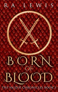 Born of Blood (The Valdir Chronicles Book 3) Read online