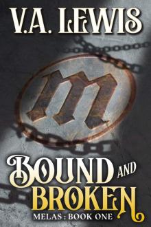 Bound and Broken: An Isekai Adventure Dark Fantasy (Melas Book 1) Read online