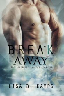 Break Away (The Baltimore Banners Book 5) Read online