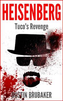 Breaking Bad: Heisenberg - Tuco's Revenge (Heisenberg Book 1 / Breaking Bad) Read online