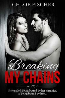 Breaking My Chains: A virgin and her dominant bodyguard (Protect Book 3) Read online