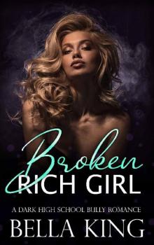 Broken Rich Girl: A Dark Academy Bully Romance Read online